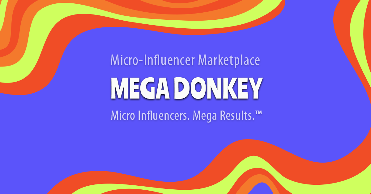 Welcome to Mega Donkey: A New Era of Micro-Influencer Marketing